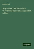 Die jüdischen Friedhöfe und die Chewra kadischa fromme Bruderschaft in Wien