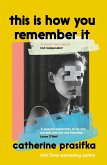 This Is How You Remember It This Is How You Remember It