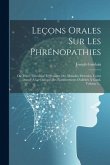 Leçons Orales Sur Les Phrénopathies: Ou Traité Théorique Et Pratique Des Maladies Mentales. Cours Donné À La Clinique Des Établissements D'aliénés À G