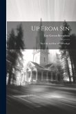 Up From Sin: The Fall And Rise Of A Prodigal