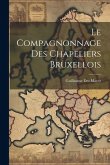Le Compagnonnage Des Chapeliers Bruxellois