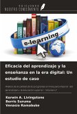 Eficacia del aprendizaje y la enseñanza en la era digital: Un estudio de caso