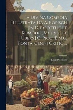 Cover La Divina Comedia Illustrata Da A. Kopisch [in Die Göttliche Komödie, Metrische Übers.] G. Picci E M.g. Ponta, Cenni Critici...