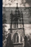 A Companion to the Temple: Or, a Help to Devotion in the Use of the Common Prayer; Volume 6