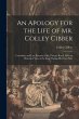 An Apology for the Life of Mr. Colley... - Bild 1