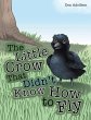 The Little Crow That Didn't Know How to... - Bild 1