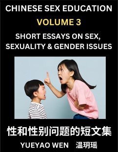 Chinese Sex Education (Part 3) - Short Essays on Sex, Sexuality & Gender Issues, Improve Personal Growth and Development, Sex Education, A Collection of Short Essays in Chinese and English, Learn Mandarin Chinese while Reading China Articles - Wen, Yueyao