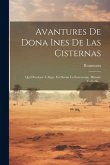 Avantures De Dona Ines De Las Cisternas: Qui D'esclave À Alger, En Devint La Souveraine. Histoire Veritable...