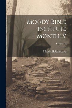 Cover Moody Bible Institute Monthly; Volume 22