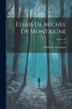 Cover Essais De Michel De Montaigne; Volume 10