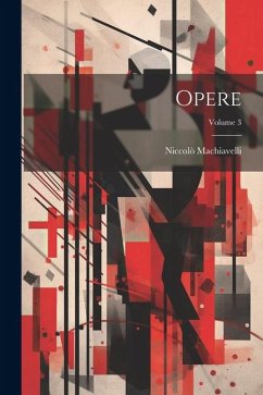 Opere; Volume 3 - Machiavelli, Niccolò