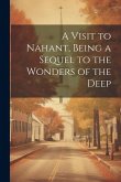 A Visit to Nahant, Being a Sequel to the Wonders of the Deep