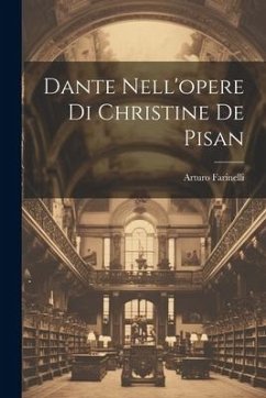 Dante Nell'opere Di Christine De Pisan - Farinelli, Arturo