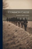 Common Cause: A Novel of the War in America Common Cause: A Novel of the War in America