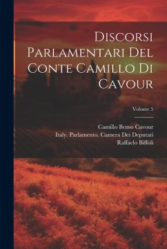 Cover Discorsi Parlamentari Del Conte Camillo Di Cavour; Volume 5