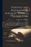 Portrait and Biographical Album of Wapello County, Iowa; Containing Full Page Portraits and Biographical Sketches of Prominent and Representative Citi