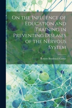 On the Influence of Education and Training in Preventing Diseases of the Nervous System - Carter, Robert Brudenell