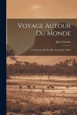 Voyage Autour Du Monde: Océanie, Les Iles De Pins, Loyalty Et Tahiti