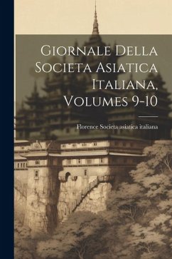 Giornale Della Societa Asiatica Italiana, Volumes 9-10