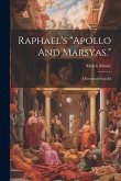 Raphael's "apollo And Marsyas.": A European Scandal Raphael's "apollo And Marsyas.": A European Scandal