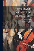 The Grand Duchess Of Gerolstein: Comic Opera In Three Acts