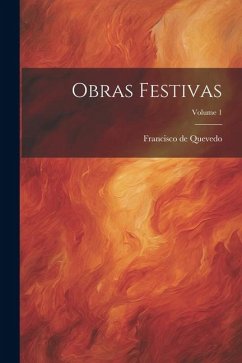 Obras Festivas; Volume 1 - De Quevedo, Francisco