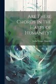 Are There Chords in the Harps of Humanity?