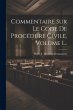 Commentaire Sur Le Code De Procédure... - Bild 1