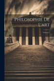 Philosophie de l'art; Volume 1