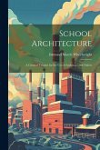 School Architecture: A General Treatise for the Use of Architects and Others