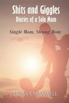 Shits and Giggles - Diaries of a Solo Mom - Maxwell, Monya