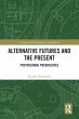 Alternative Futures and the Present - Bild 1