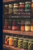 Canning and How to Use Canned Foods Canning and How to Use Canned Foods