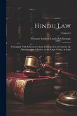 Hindu Law: Principally With Reference to Such Portions of It As Concern the Administration of Justice, in the King's Courts, in I