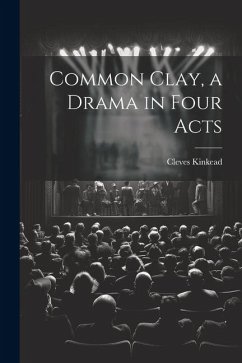 Cover Common Clay, a Drama in Four Acts