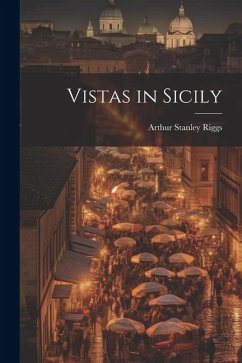 Vistas in Sicily - Riggs, Arthur Stanley