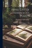 Hand-list Of Herbaceous Plants: Cultivated In The Royal Botanic Gardens