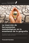 La inserción de herramientas metodológicas en la enseñanza de la geografía