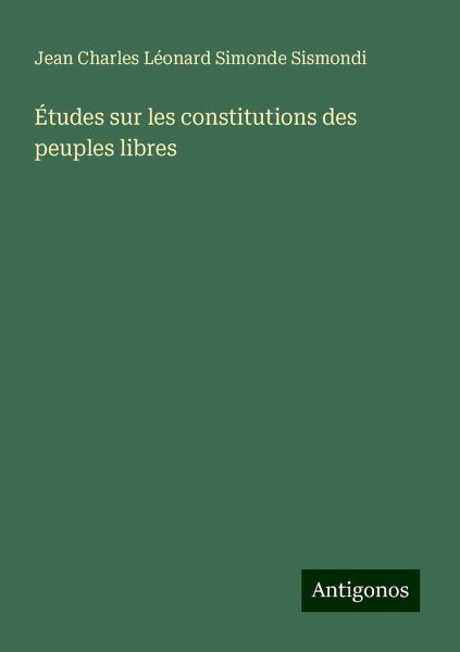 Études sur les constitutions des peuples libres Études sur les constitutions des peuples libres