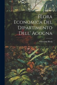 Flora Economica Del Dipartimento Dell' Agogna - Biroli, Giovanni