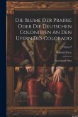 Die Blume Der Prairie Oder Die Deutschen Colonisten An Den Ufern Des Colorado: Von Gabriel Ferry; Volume 2