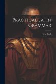 Practical Latin Grammar