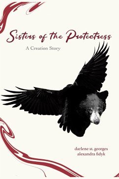 Sisters of the Protectress-A Creation Story - Fidyk, Alexandra; St. Georges, Darlene
