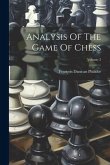 Analysis Of The Game Of Chess; Volume 2