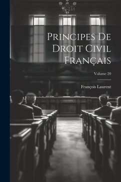 Cover Principes De Droit Civil Français; Volume 20