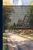 The Illinois Central Railroad Company Offers for Sale Over 1,500,000 Acres Selected Farming and Wood Lands, in Tracts of Forty Acres and Upwards, to S