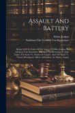 Assault And Battery: Report Of The Trials Of The Causes Of Elisha Jenkins Vs. Solomon Van Rensselaer, Solomon Van Rensselaer V. John Tayler Assault And Battery: Report Of The Trials Of The Causes Of Elisha Jenkins Vs. Solomon Van Rensselaer, Solomon Van Rensselaer V. John Tayler