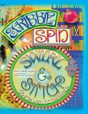 Scribble, Spin, Swirl, and Stitch Scribble, Spin, Swirl, and Stitch
