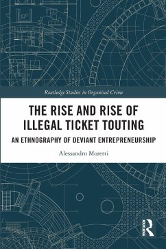 The Rise and Rise of Illegal Ticket Touting - Moretti, Alessandro