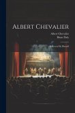 Albert Chevalier: A Record By Himself Albert Chevalier: A Record By Himself